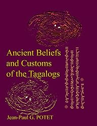 Ancient Beliefs and Customs of the Tagalogs