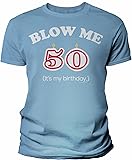 50th Birthday Gift Shirt - Blow Me It's My Birthday