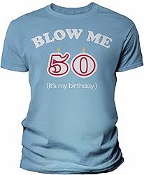 50th Birthday Gift Shirt - Blow Me It's My Birthday