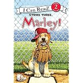 Marley: Strike Three, Marley!: An Early Reading First Baseball Game Story for Kids (Ages 4&ndash;8) (I Can Read Level 2)