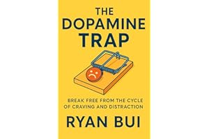 The Dopamine Trap: Break Free from the Cycle of Craving and Distraction