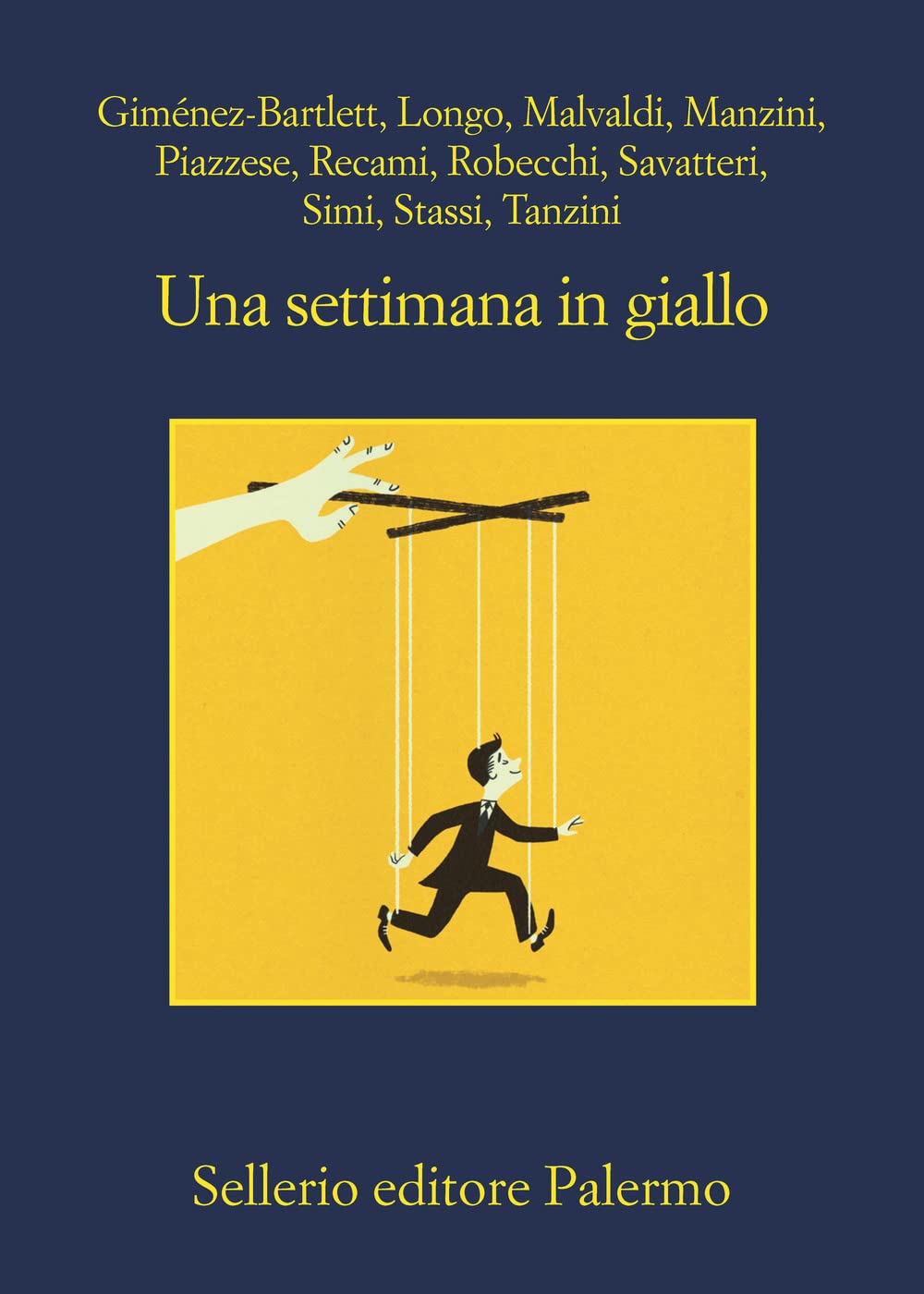 UNA  SETTIMANA  IN  GIALLO - Gimenez-Barlett; Longo; Malvaldi; Manzini; Piazzese; Recami; Robecchi; Savatteri; Simi; Stassi; Tanzini
