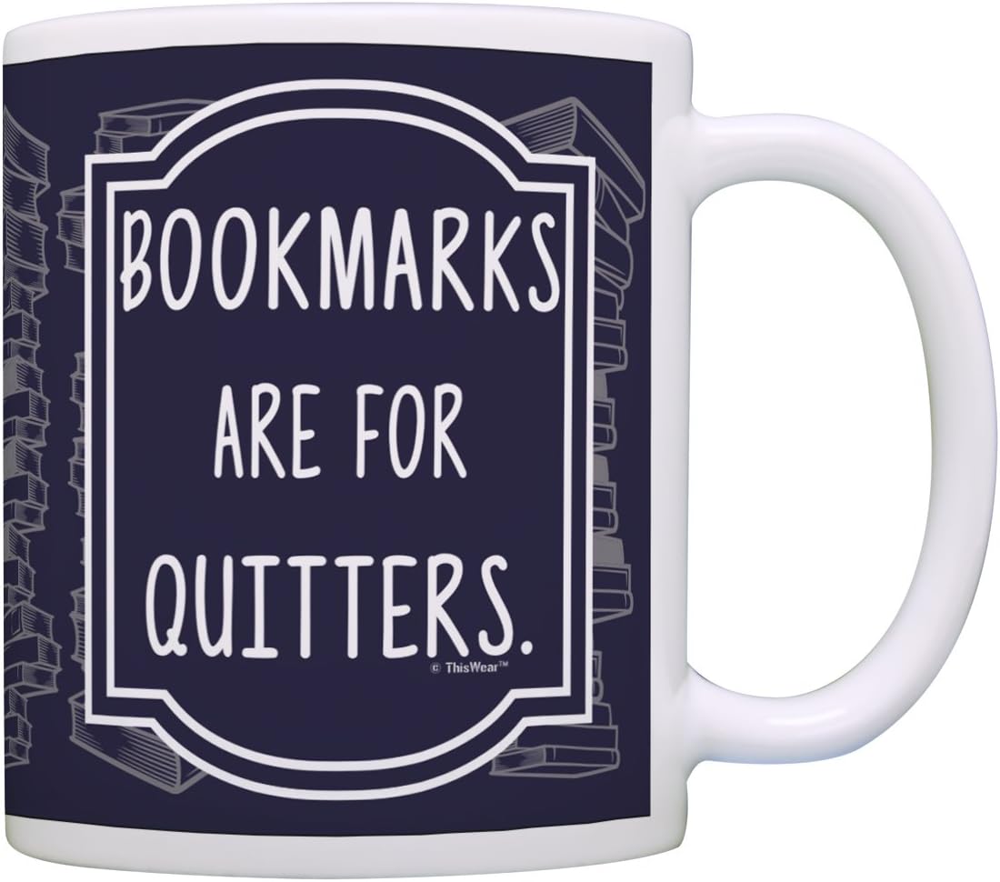 Amazon Com Librarian Gifts Bookmarks Are For Quitters Funny Gifts For Readers Avid Reader Gifts For Librarians Bookworm Gift Coffee Mug Tea Cup Navy Kitchen Dining