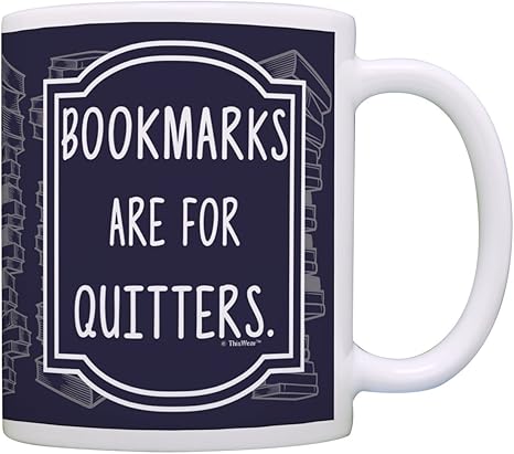 Amazon Com Librarian Gifts Bookmarks Are For Quitters Funny Gifts For Readers Avid Reader Gifts For Librarians Bookworm Gift Coffee Mug Tea Cup Navy Kitchen Dining