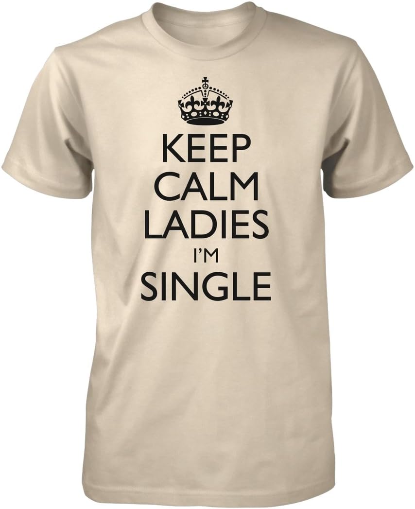 Hot4TShirts Keep Calm Ladies I'm Single T-Shirt Men's