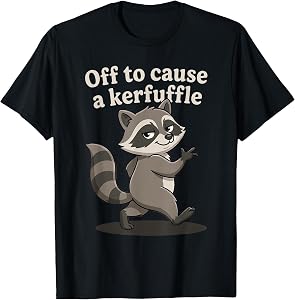 Off to Cause A Kerfuffle T-Shirt