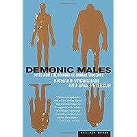 Demonic Males: Apes and the Origins of Human Violence