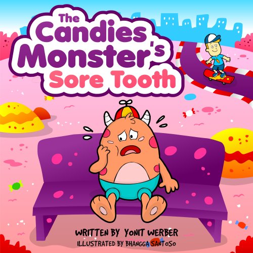 Children's Book: The Candies Monster's Sore Tooth (funny bedtime story collection)