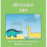 Dinosaur Zen: The new book from international and The Sunday Times bestsellers Dinosaurcouch, creators of Dinosaur Therapy