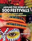 Around the World in 500 Festivals: The Essential Guide to Customs & Culture (Culture Smart!)