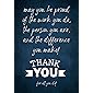 May you be proud of the work you do, the person you are, and the difference you make!: Thank You Appreciation Gift for…