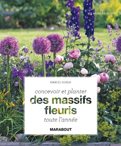 Concevoir et réaliser ses massifs fleuris
