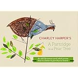 Charley Harpers a Partridge in a Pear Tree An Old Christmas Carol Which
Proves That It Is Better to Give Than to Receive Epub-Ebook