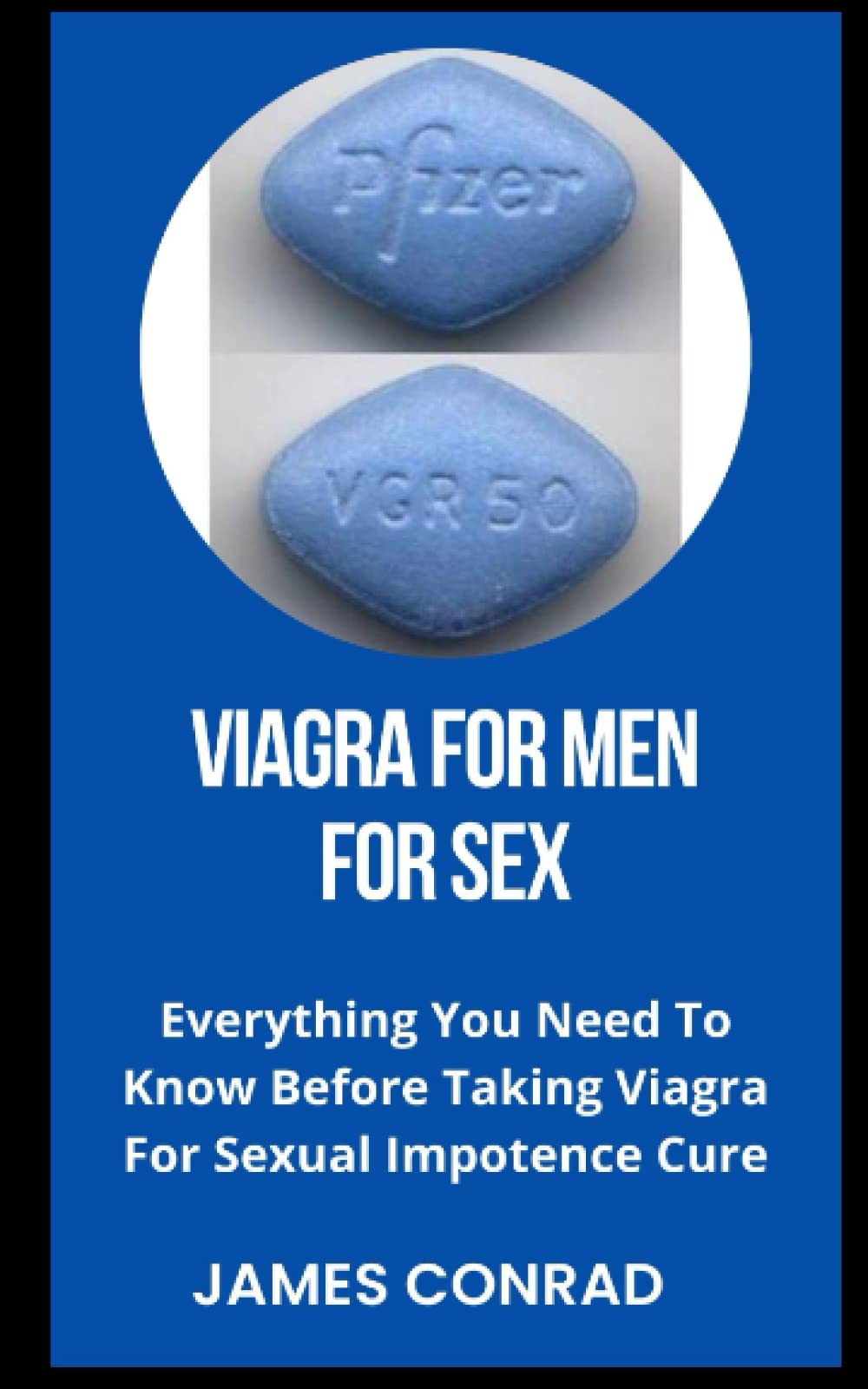 VIAGRA FOR MEN FOR SEX: Everything You Need To Know Before Taking ...
