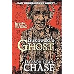 Bukowski's Ghost: Poems for Old Souls in New Bodies (Raw Underground Poetry Book 1)