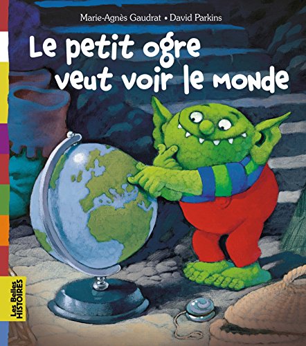 Le  petit ogre veut voir le monde