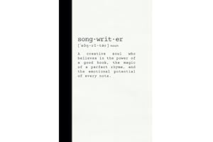 Songwriter's Journal: Music Writing Notebook for Lyrics, Melodies, and Musicians | Dual Staff Manuscript & Lined Paper | Definition of a Songwriter