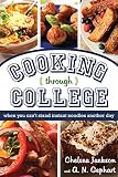Cooking Through College: When You Can't Stand Instant Noodles Another Day Cooking Through College: When You Can't Stand Instant Noodles Another Day