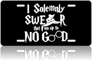 LOISTAVA I Solemnly Swear That I Am Up to No Good Car Front License Plate Funny Text Personalise License Plate Tag Stainless Steel Car Plate Tag Novelty Vanity Tag Decor Screw 12.2"x6.2"