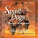 Spirit Dogs: Heroes in Heaven by 
