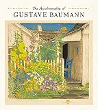 The Autobiography of Gustave Baumann by 