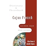 Cajun French-English/English-Cajun French Dictionary & Phrasebook (Hippocrene Dictionary & Phrasebooks)