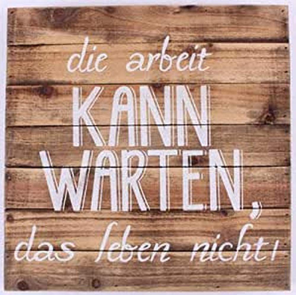 Wood Sign - Die arbeit kann warten das leben nicht ! — image 1