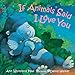 If Animals Said I Love You (If Animals Kissed Good Night)