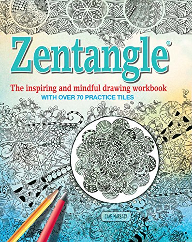 Zentangle: The inspiring and mindful drawing workbook with over 70 practice tiles