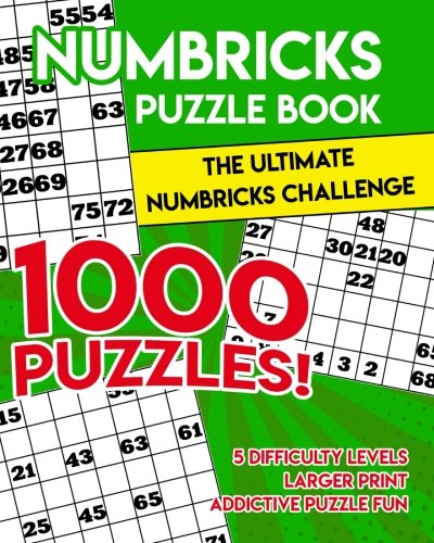 Numbricks Puzzle Book: The Ultimate Numbricks Challenge - 1000 Puzzles (Volume 1) by Anna Magey
