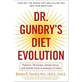Dr. Gundry's Diet Evolution: Turn Off the Genes That Are Killing You and Your Waistline