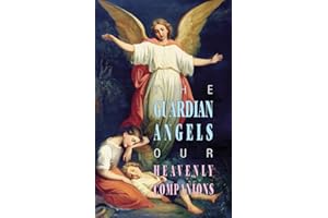 The Guardian Angels: Our Heavenly Companions