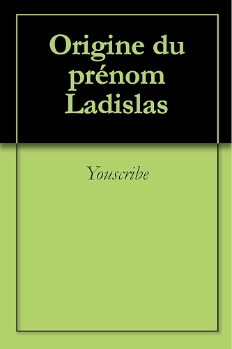 Download Origine du prénom Ladislas (Oeuvres courtes) PDF