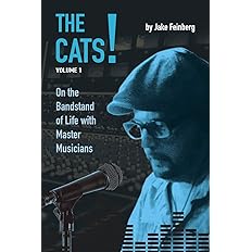 The Cats!: Volume 1: On the Bandstand of Life with Master Musicians