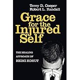 Grace for the Injured Self: The Healing Approach of Heinz Kohut
