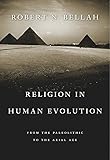 Religion in Human Evolution: From the Paleolithic to the Axial Age