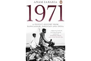 1971: A People’s History from Bangladesh, Pakistan and India