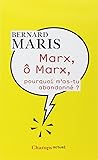 Marx, ô Marx, pourquoi m'as-tu abandonné ?