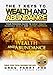 The 7 Keys to Wealth and Abundance (Unlimited Abundance is Within Your Grasp) Your Future Can Be Better: Your Personal Guide to Attaining Great Health, Incredible Wealth and Lasting Happiness