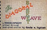 THE DIAGONAL BASKET WEAVE A Needlepoint Necessity by