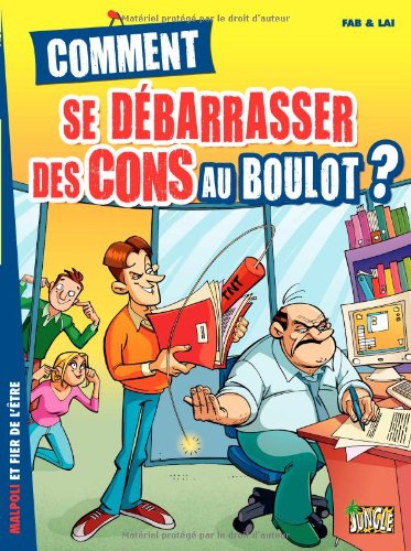 Comment se débarrasser des cons au boulot ?