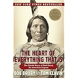 The Heart of Everything That Is: The Untold Story of Red Cloud, An American Legend