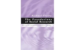 The Foundations of Social Research: Meaning and Perspective in the Research Process