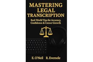 Mastering Legal Transcription: Real-World Tips for Accuracy, Confidence, & Career Growth