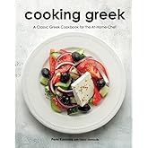 Cooking Greek: A Classic Greek Cookbook for the At-Home Chef