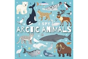 I Spy Arctic Animals: A Fun Guessing Game Picture Book for Kids Ages 2-5, Toddlers and Kindergartners ( Picture Puzzle Book f