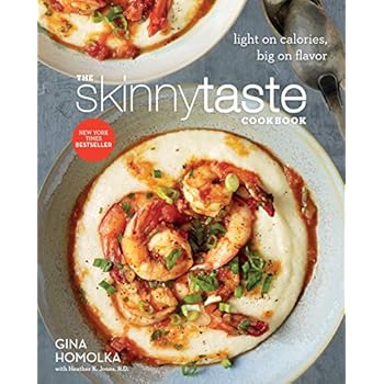 The Skinnytaste Cookbook: Light on Calories, Big on Flavor The Skinnytaste Cookbook: Light on Calories, Big on Flavor