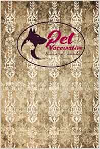 Pet Vaccination Record Book: Cattle Vaccine Book, Vaccination Record