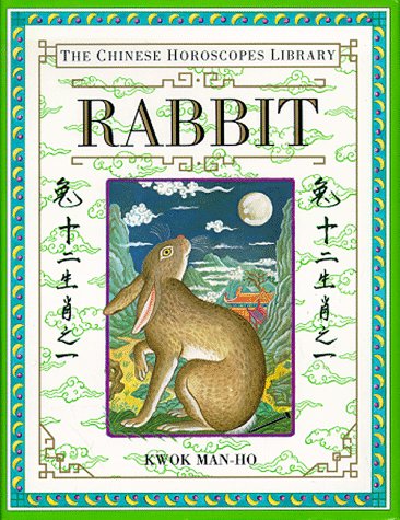 Rabbit (The Chinese Horoscopes Library) by Kwok Man-ho