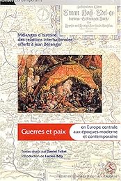 Guerres et paix en Europe centrale aux époques moderne et contemporaine